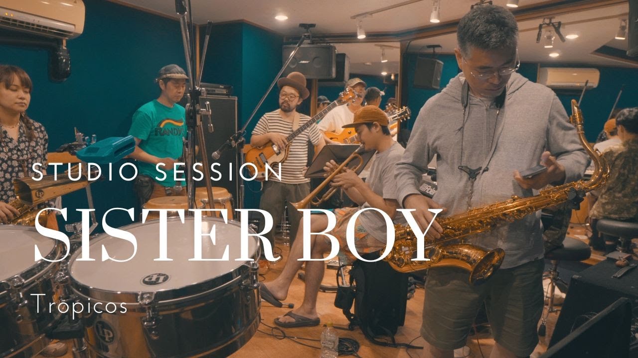 (Studio Session) Tropicos - Sister Boy 