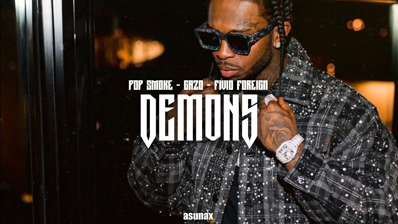Pop Smoke - Demons ft. Gazo and Fivio Foreign (clip video)