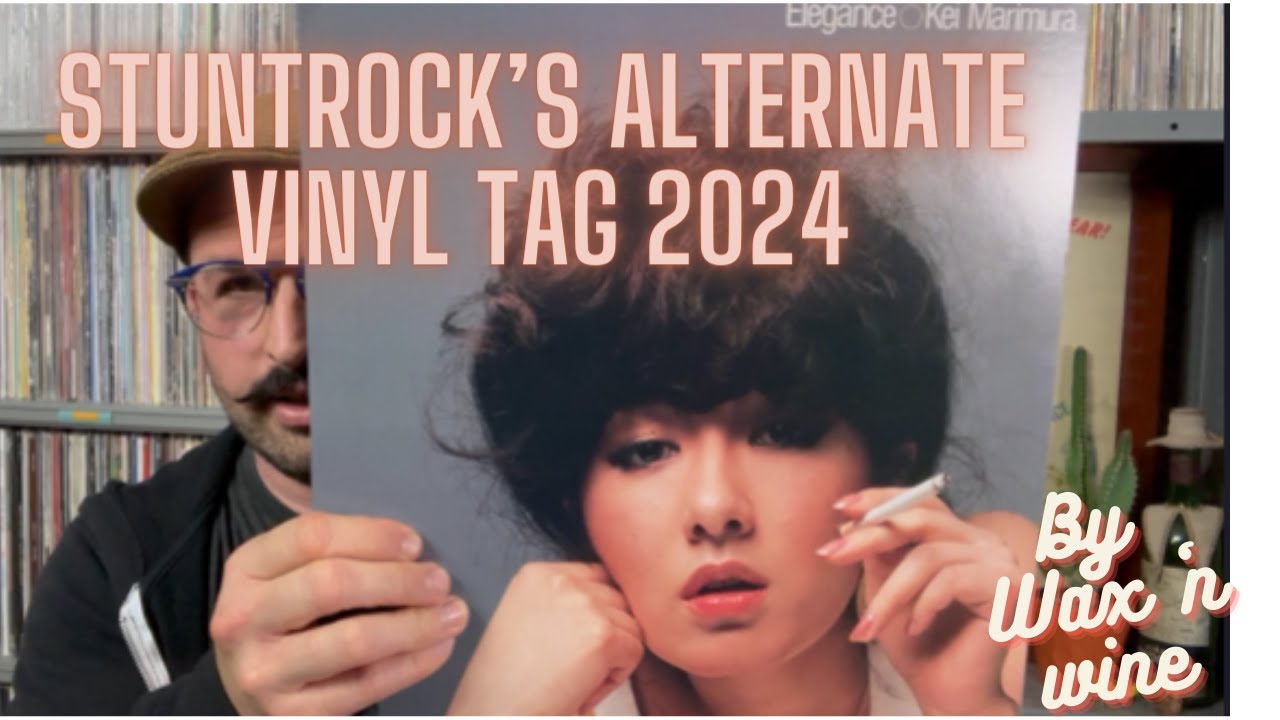 Stuntrock's Vinyl Tag 2024 / A Little Wine Talk too