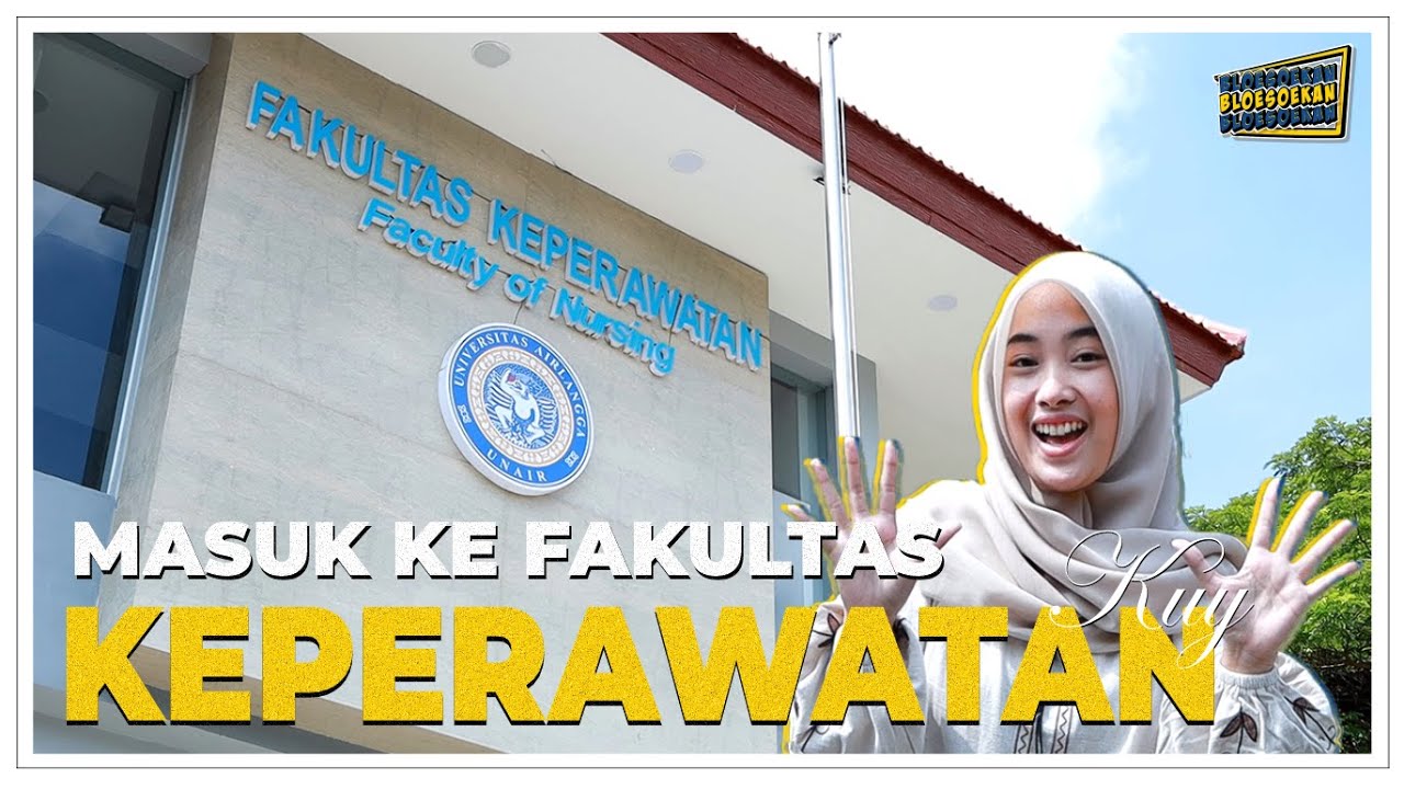 Yuk Jalan-jalan ke Fakultas Keperawatan UNAIR | Bloesoekan