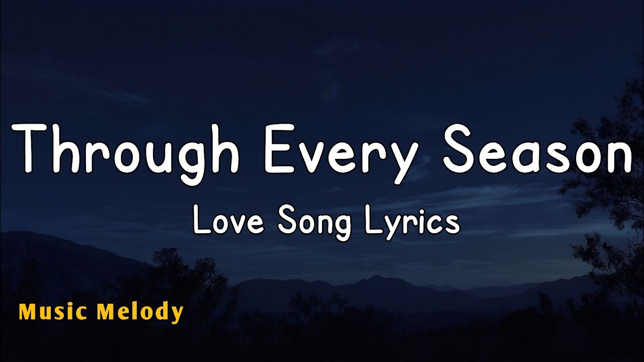 Through Every Season - Romantic Love Song (Lyrics) 😚