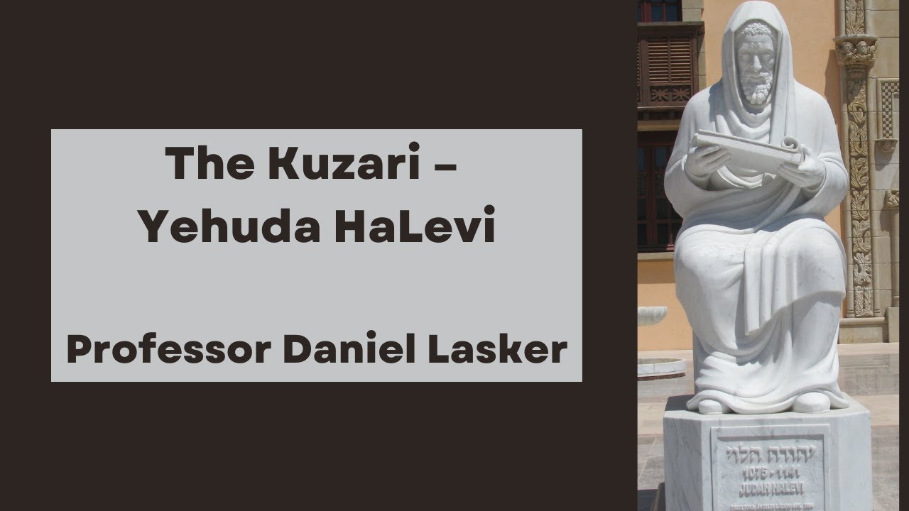 The Kuzari – Yehuda HaLevi – Professor Daniel Lasker – Introduction