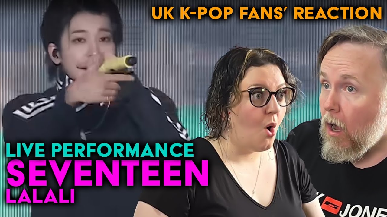 Seventeen - Lalali Live - UK K-Pop Fans Reaction