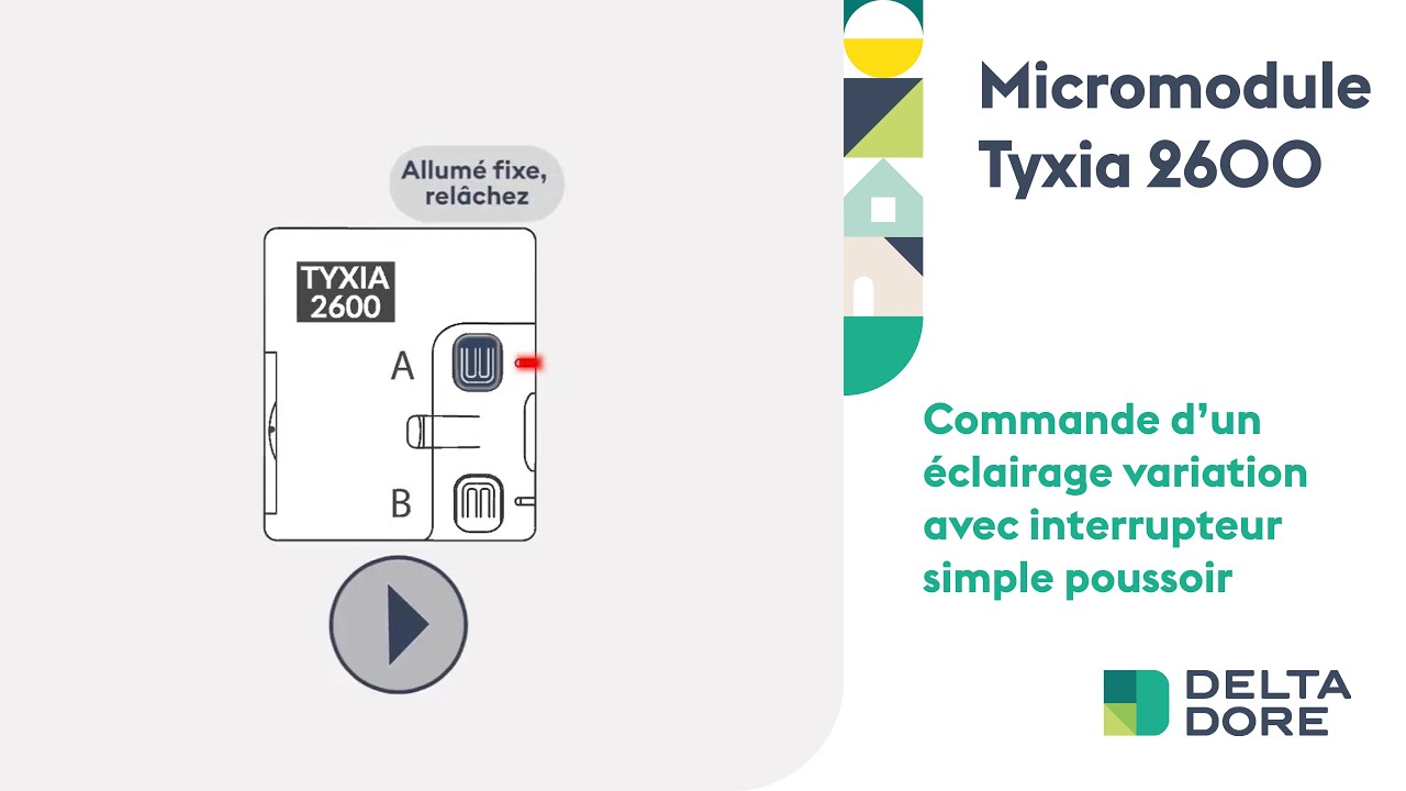 Tyxia 2600, la commande d’un éclairage variation avec un interrupteur simple poussoir.