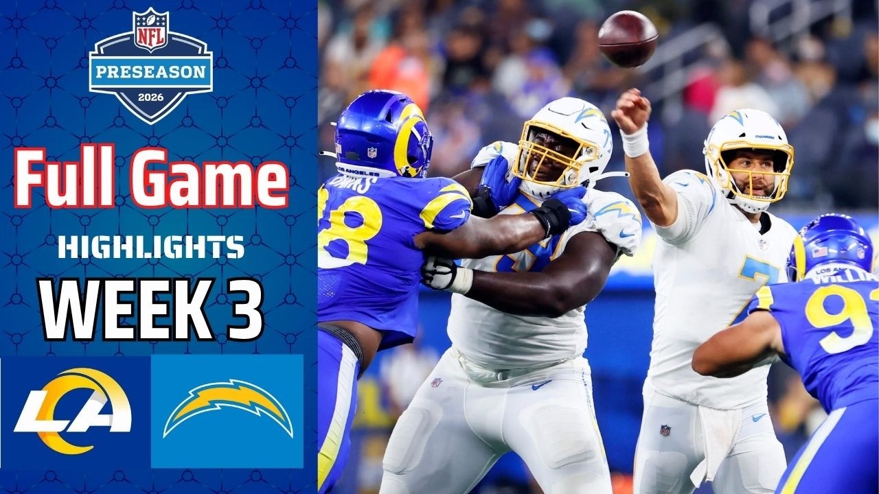 Los Angeles Rams vs. Los Angeles Chargers Full Game Highlights | 2026 NFL Preseason | Week 3