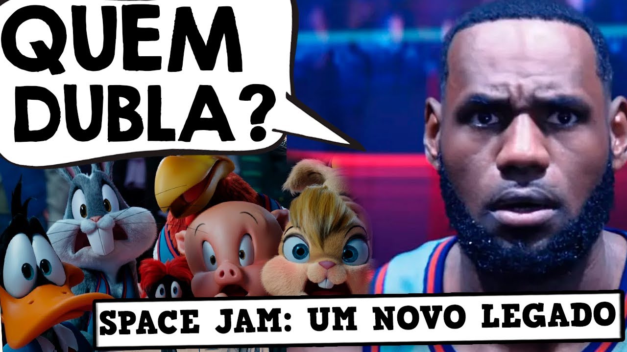 CONHEÇA OS DUBLADORES DE SPACE JAM: UM NOVO LEGADO