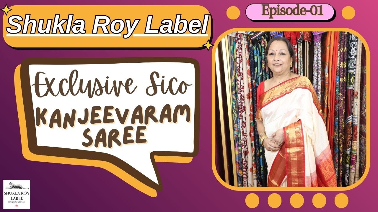 Exclusive Sico Kanjeevaram Saree || Episode -01 || Shukla Roy Label