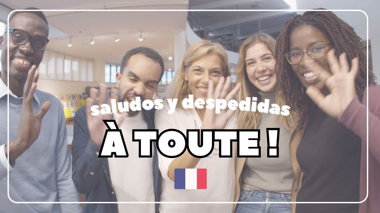 Saludos y despedidas en FRANC&Eacute;S con su pronunciaci&oacute;n 🇫🇷