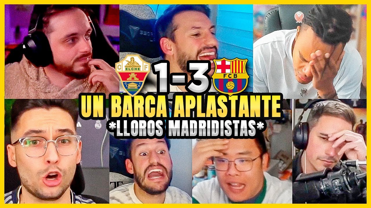 🤣🔥LOS MEJORES LLOROS MADRIDISTAS EN EL ELCHE 1 BARCELONA 3 | DESTROZO DEL BARÇA EN LALIGA🔥