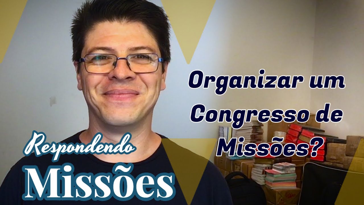 Como organizar um congresso de missões? l TUDO SOBRE OBRA MISSIONÁRIA  #61