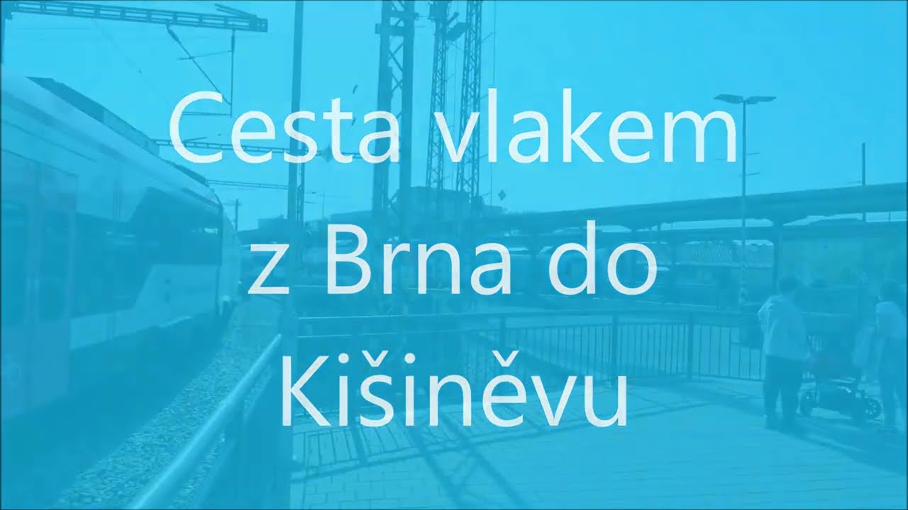 Cesta vlakem z Brna do Moldavska