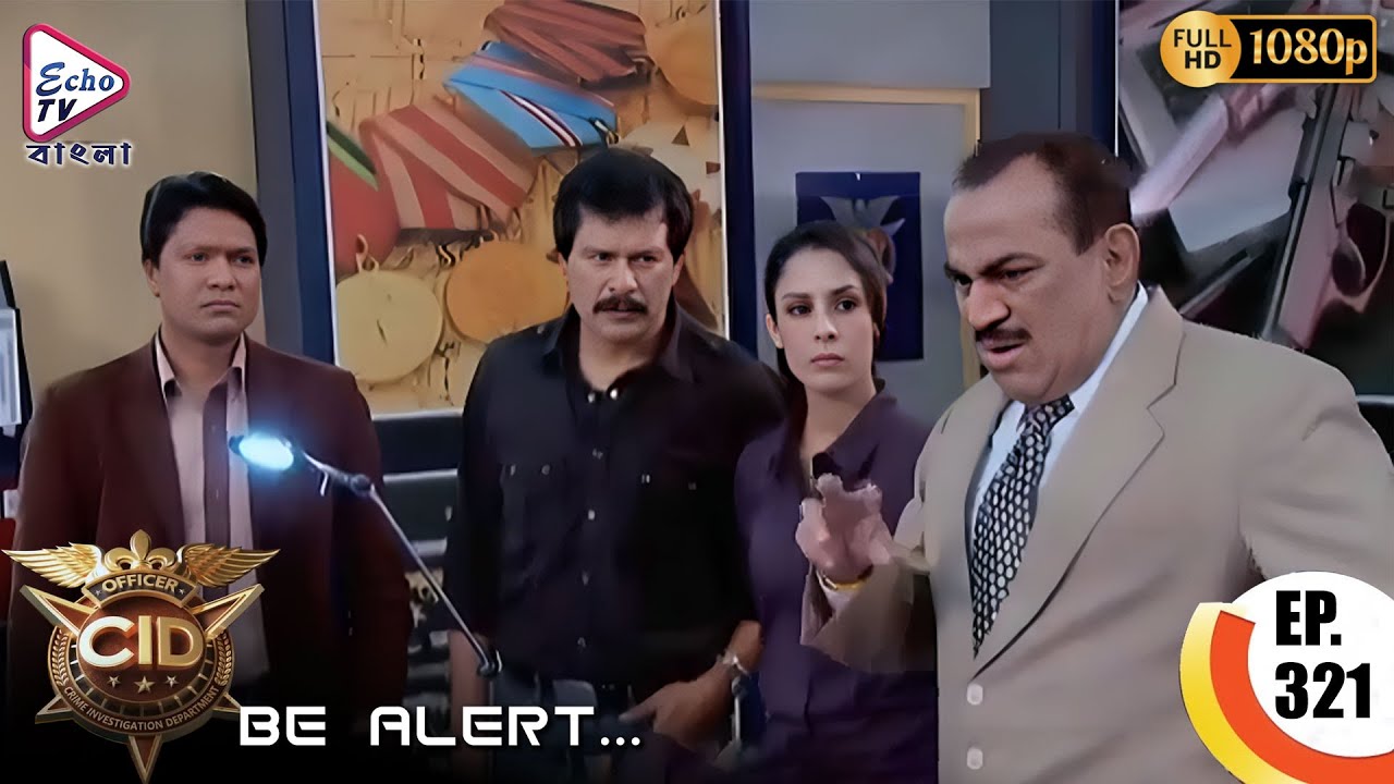 CID - Be Alert (সিআইডি) | EP- 321 | Bengali Mega Serial | নতুন এপিসোড দেখুন | Echo TV Bangla