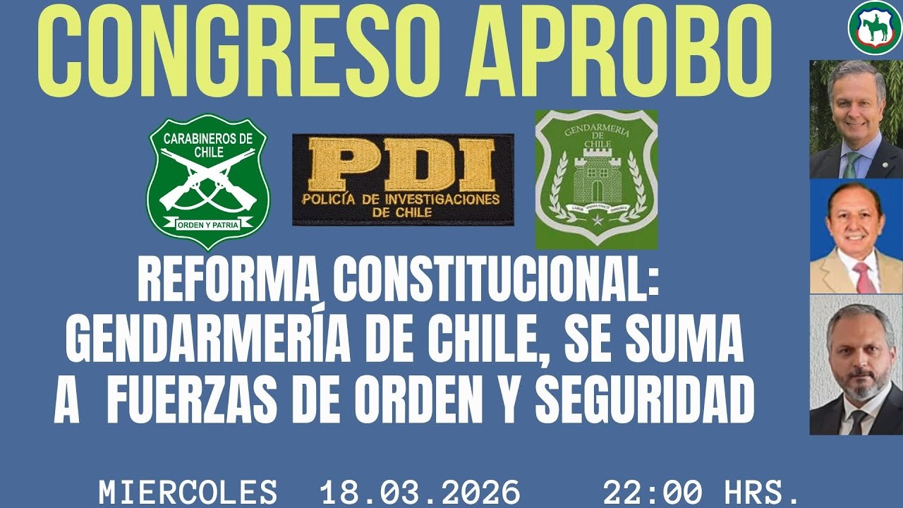 Congreso Aprobo que Gendarmeria de Chile, se suma a Fuerzas de Orden de Chile