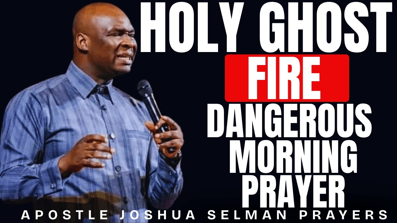 HOLY GHOST FIRE ARISE DANGEROUS MORNING PRAYER THE ENEMY DOESN'T WANT YOU TO PRAY | JOSHUA SELMAN