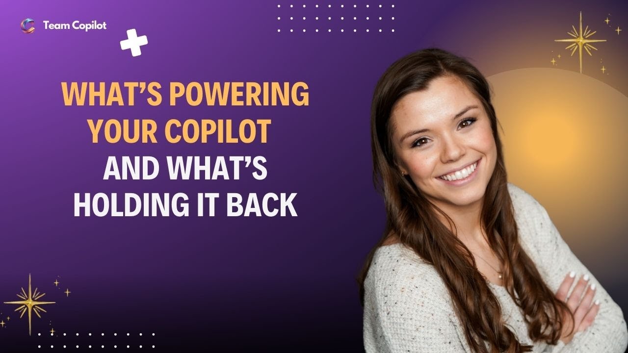 What’s Powering your Copilot - and What’s holding it back