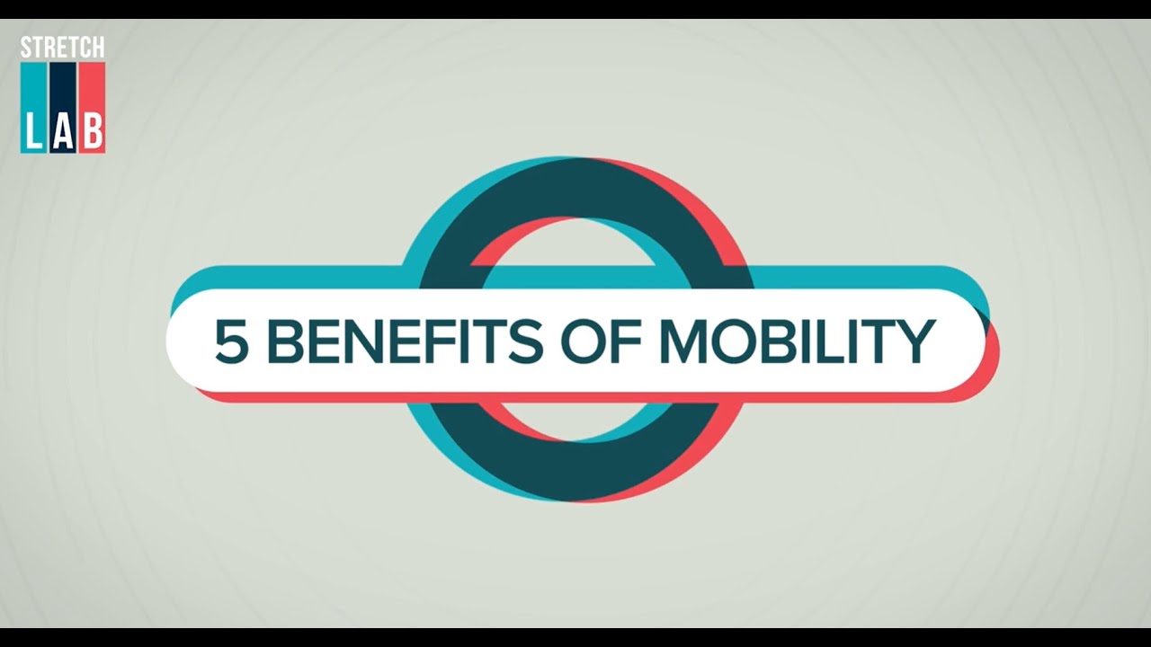 5 Benefits of Good Mobility