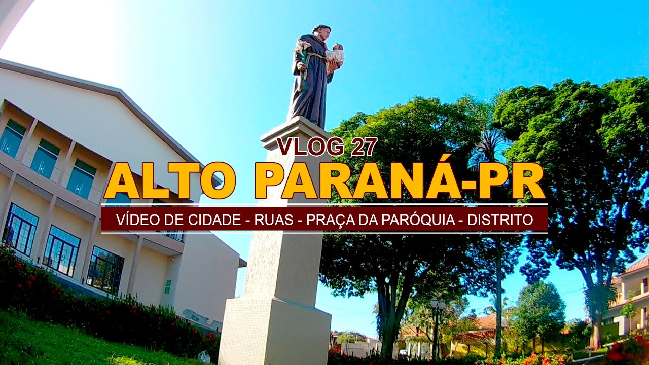 ALTO PARANÁ-PR - VÍDEO DA CIDADE - RUAS - PRAÇA DA PARÓQUIA - DISTRITO DE MARISTELA - VLOG 27