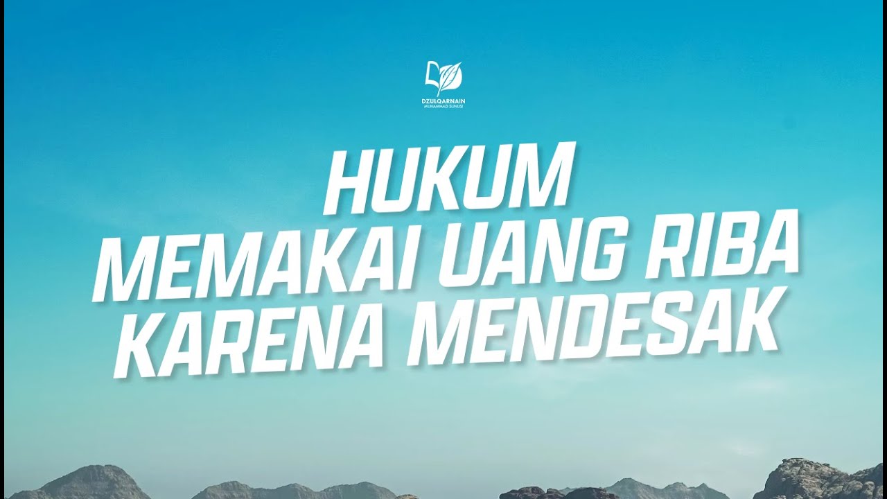 Hukum Memakai Uang Riba karena Mendesak