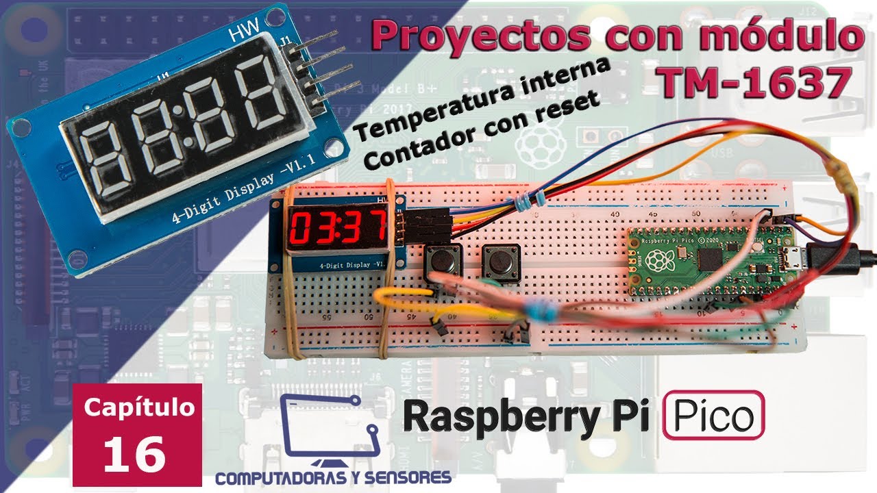Módulo TM1637 Raspberry Pi Pico Temperatura Interna Contador y Reset. Dos proyectos en Micropython