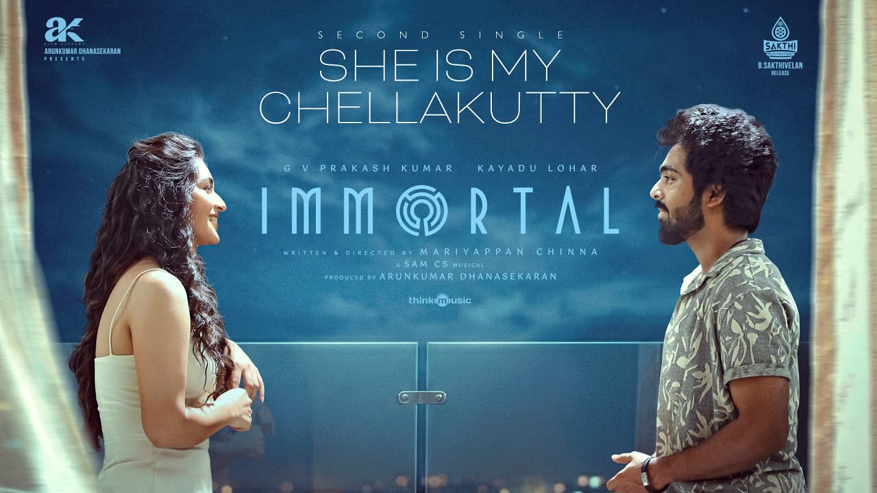 She is My Chellakutty | Immortal | GV Prakash,Kayadu Lohar | Sam CS | Mariyappan Chinna |Arunkumar