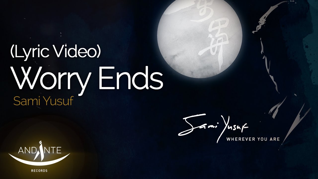 Sami Yusuf - Worry Ends #worldmusic