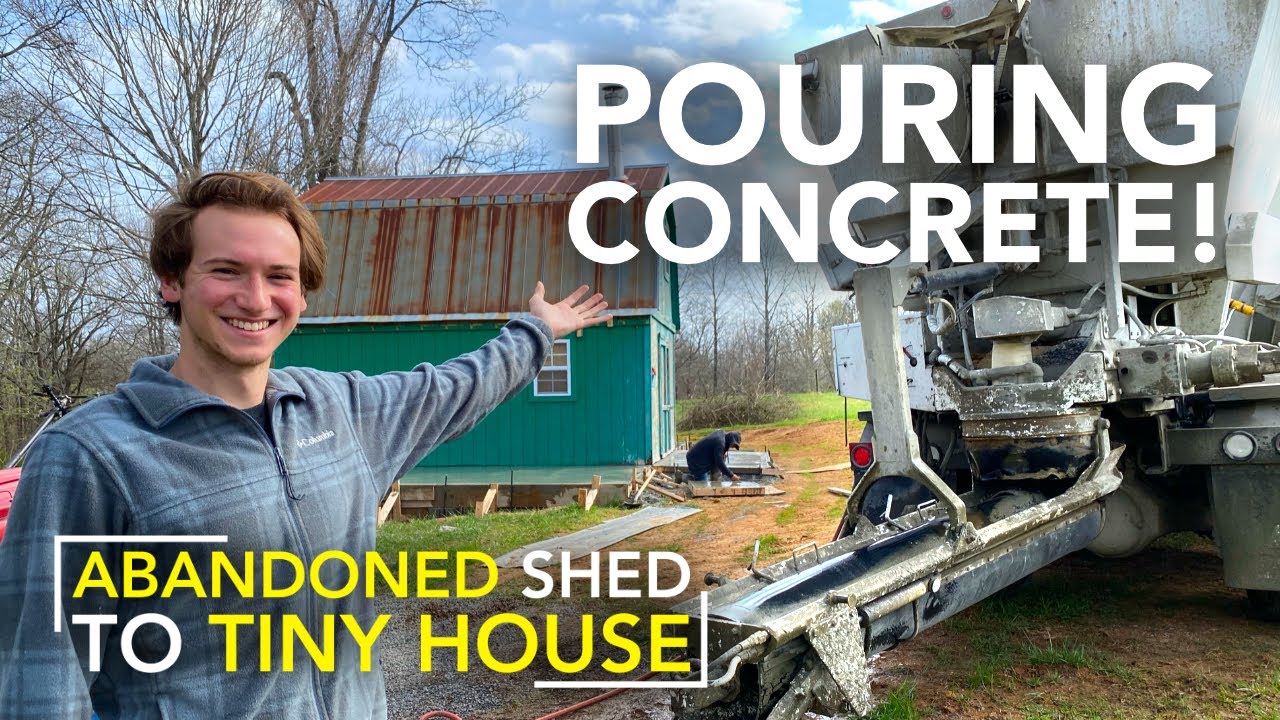 Pouring Concrete for the Shed Tiny House!