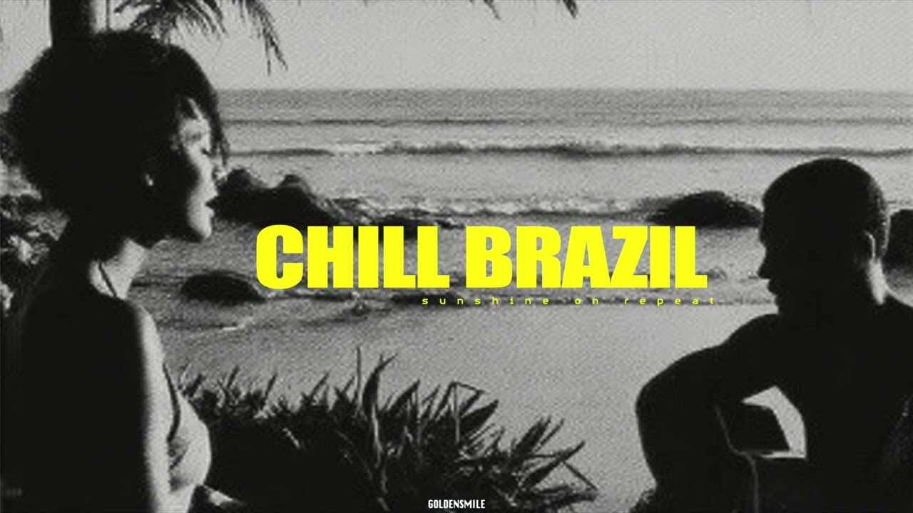 BRAZILIAN WAVE - chill brazil | Samba, Luxury Bossa Nova, Work, Study, Vacation Music,