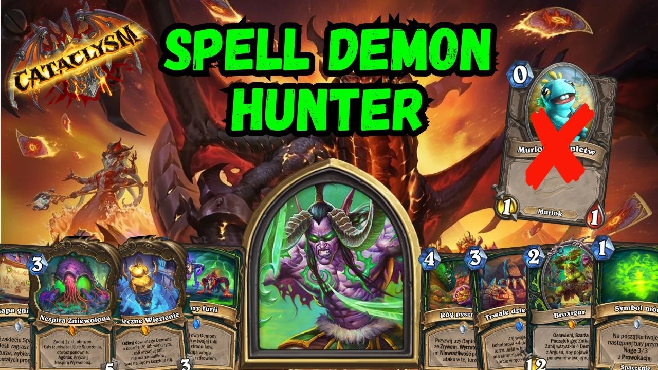 Spell Demon Hunter - Agresywna talia bez stronnik&oacute;w! (KATAKLIZM)