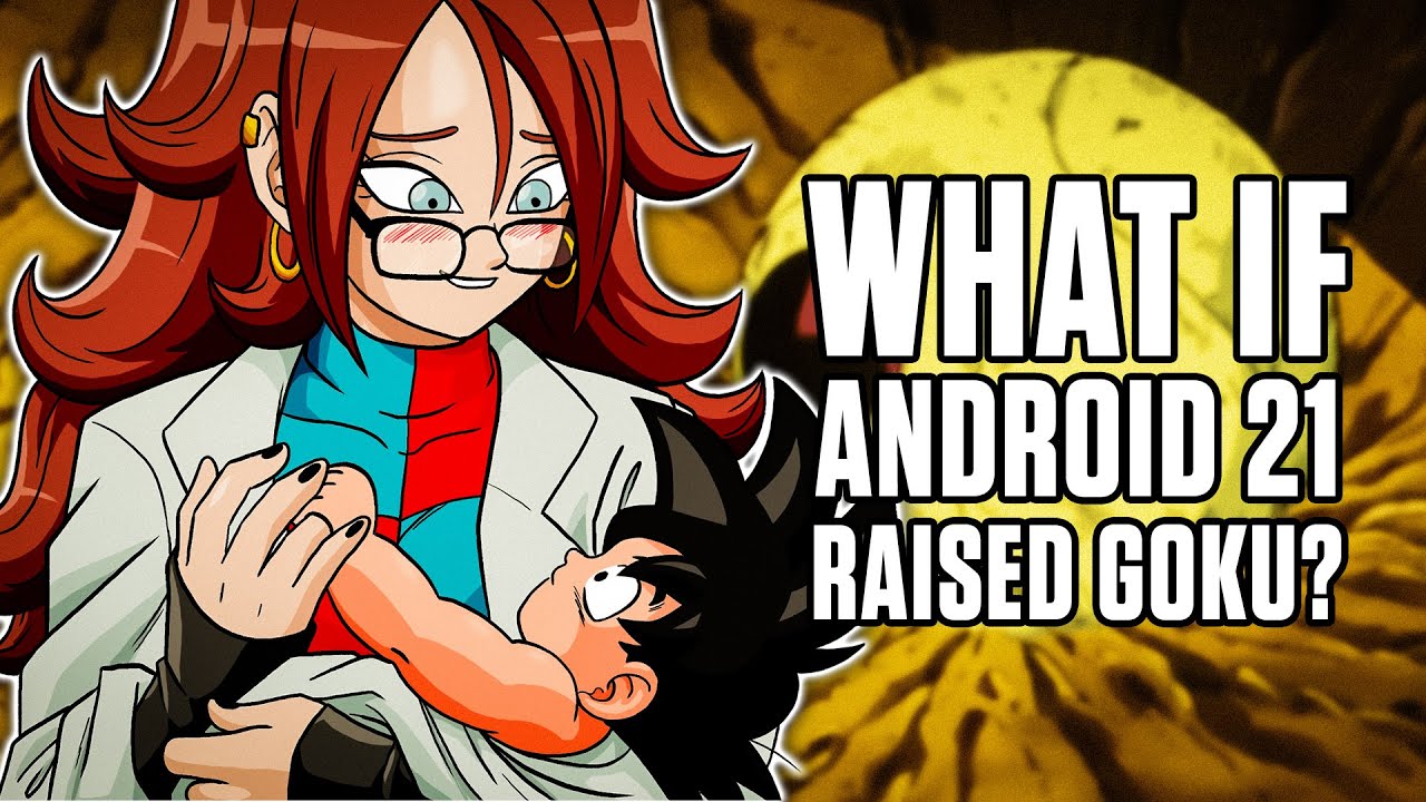 What If Android 21 Raised Goku? | Dragon Ball Z