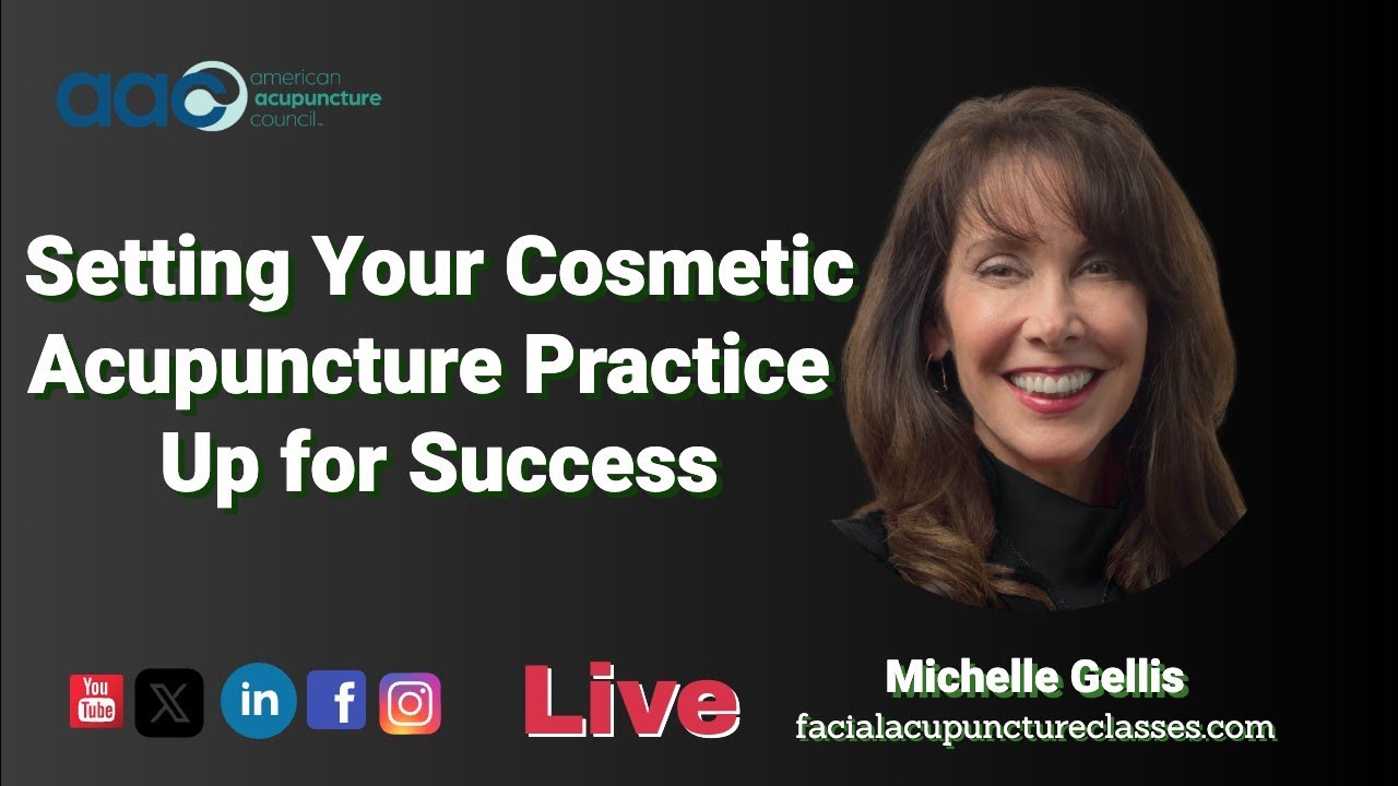 Setting Your Cosmetic Acupuncture Practice Up for Success