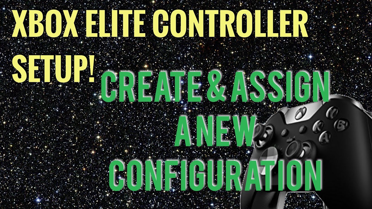 Xbox One Elite Controller Basics | How to Create & Assign a NEW Configuration (Tutorial) [Part 1]