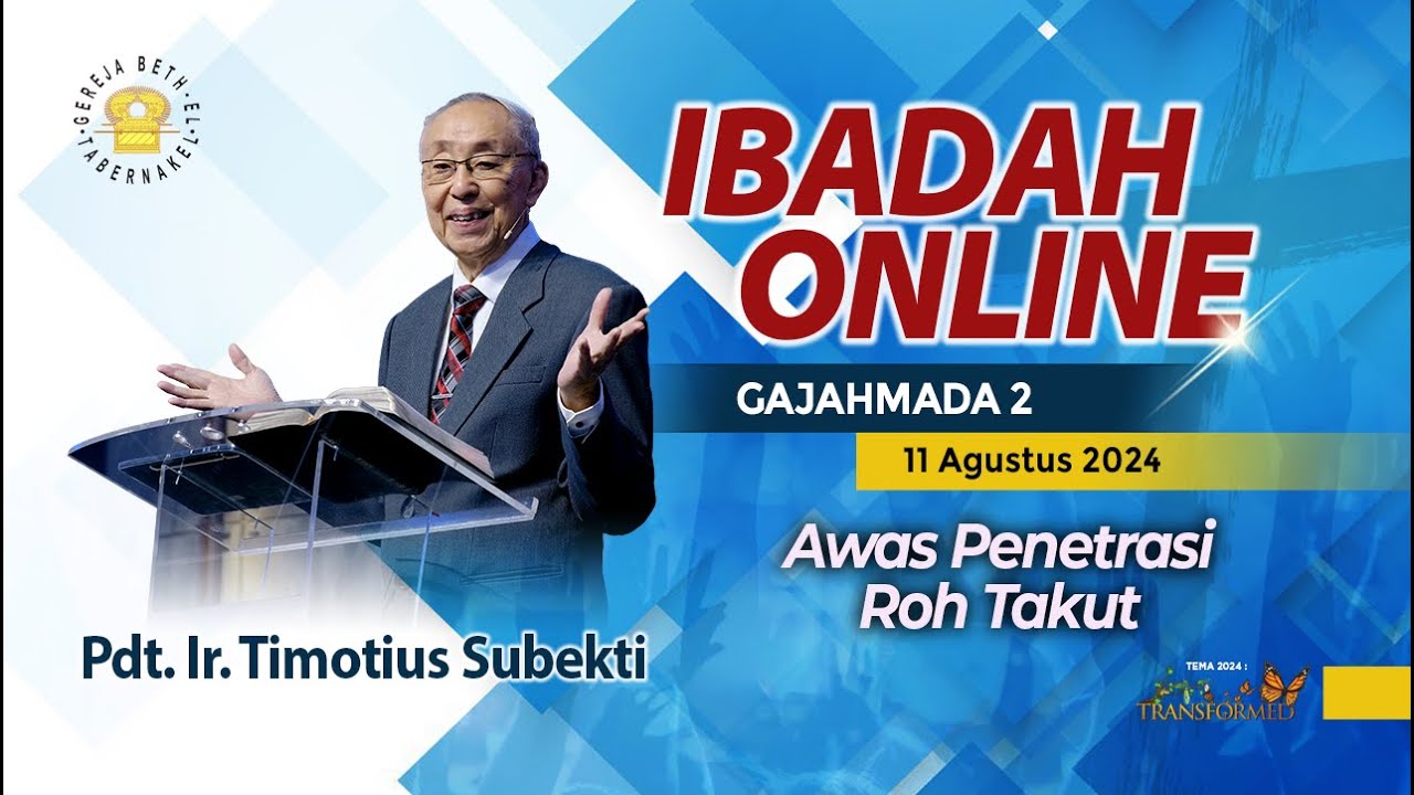 Pdt. Ir. Timotius Subekti - AWAS PENETRASI ROH TAKUT - 11.08.2024 - IBADAH ONLINE GAJAHMADA 2