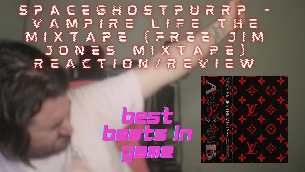 SpaceGhostPurrp - VAMPIRE LIFE THE MIXTAPE (FREE JIM JONES MIXTAPE) REACTION/REVIEW