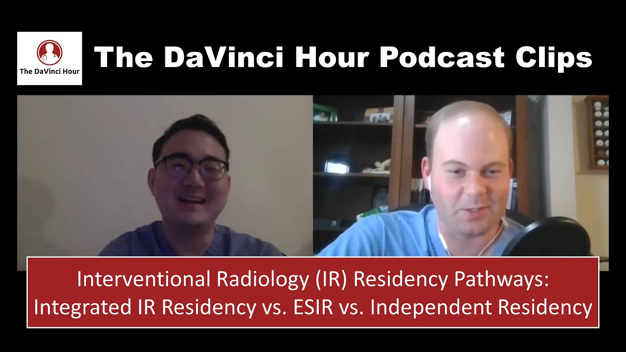 Interventional Radiology (IR) Residency Pathways: Integrated IR vs. ESIR vs. Independent Residency