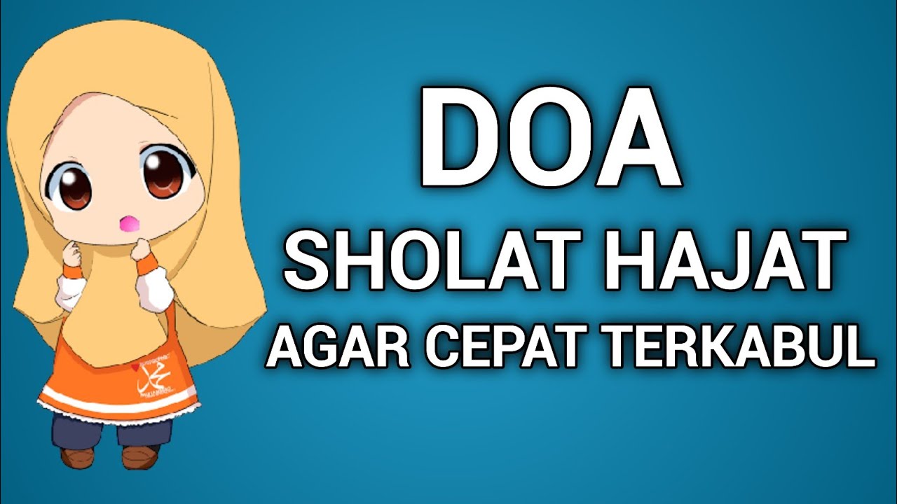 DOA SHOLAT HAJAT AGAR CEPAT TERKABUL