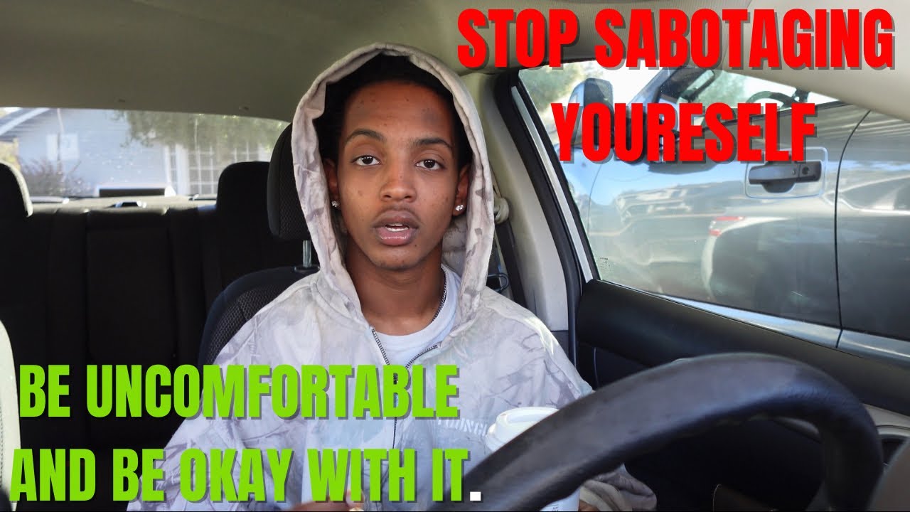 Stop sabotaging yourself to stay comfortable.