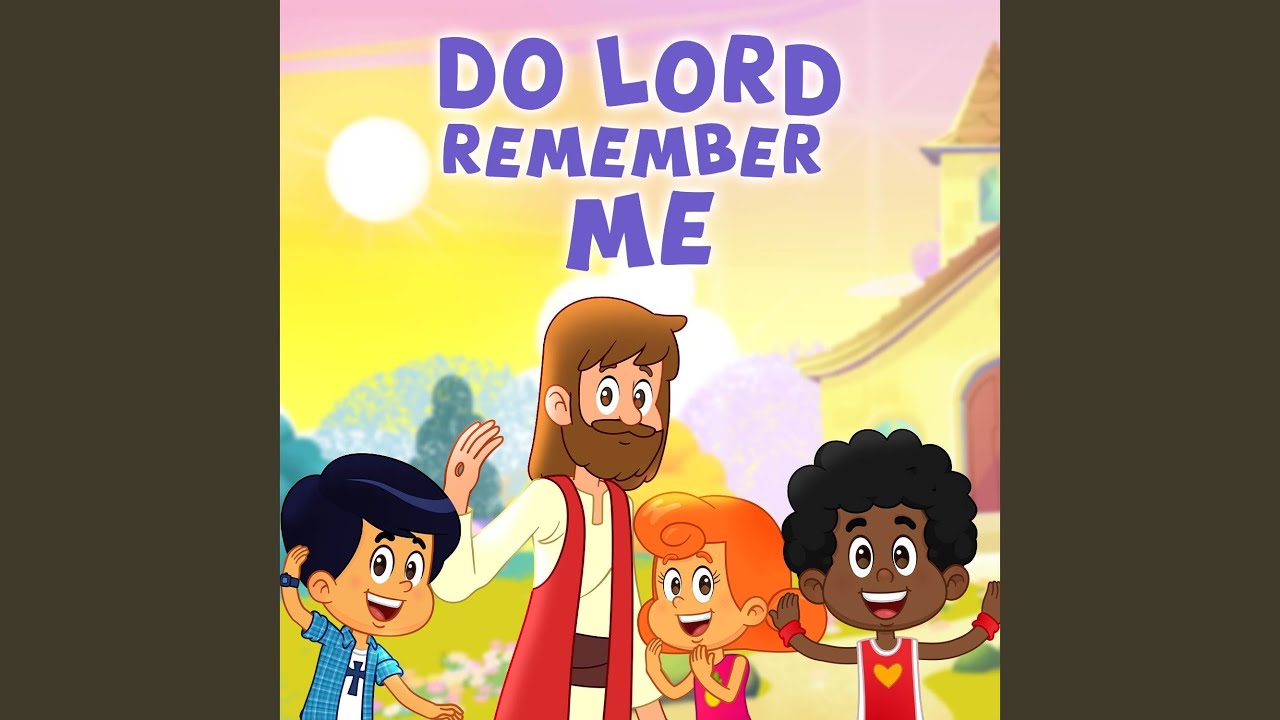Do Lord Remember Me