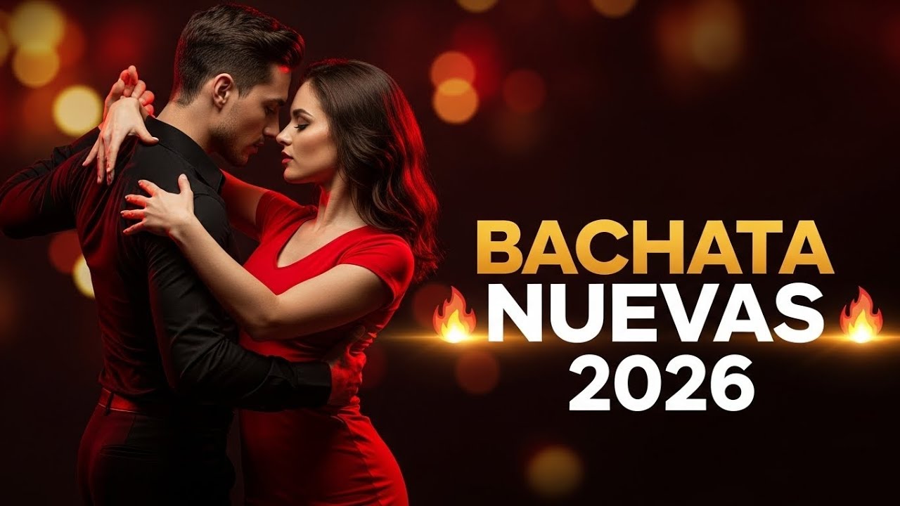 Bachatas Nuevas 2026: Pasiones y Recuerdos Eternos