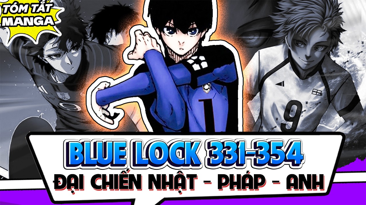 BLUE LOCK | SPOIL CHAP 331-354 I KH&Oacute;A XANH SẼ TIẾN H&Oacute;A ĐẾN Đ&Acirc;U !!!
