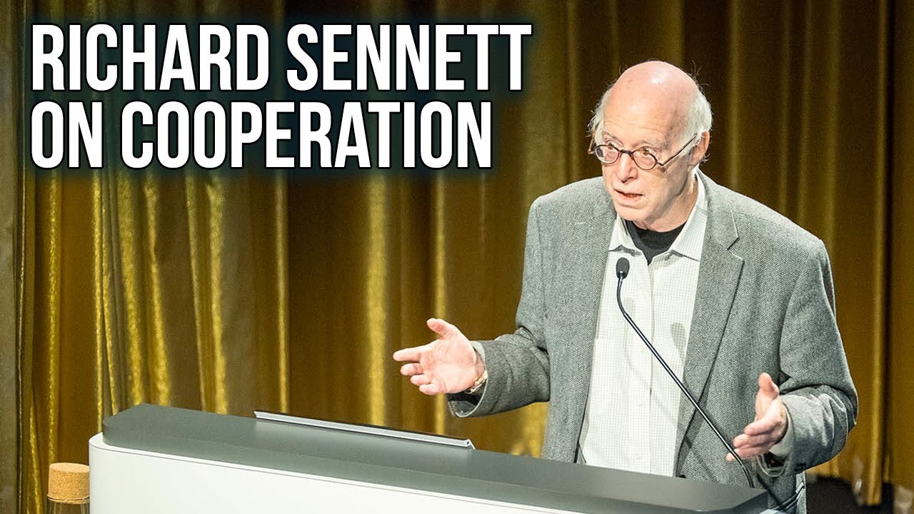 Richard Sennett on Cooperation