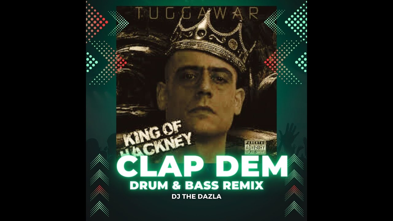 TUGGAWAR CLAP DEM DRUM N BASS MIX ( MIXED BY DJ THE DAZLA )