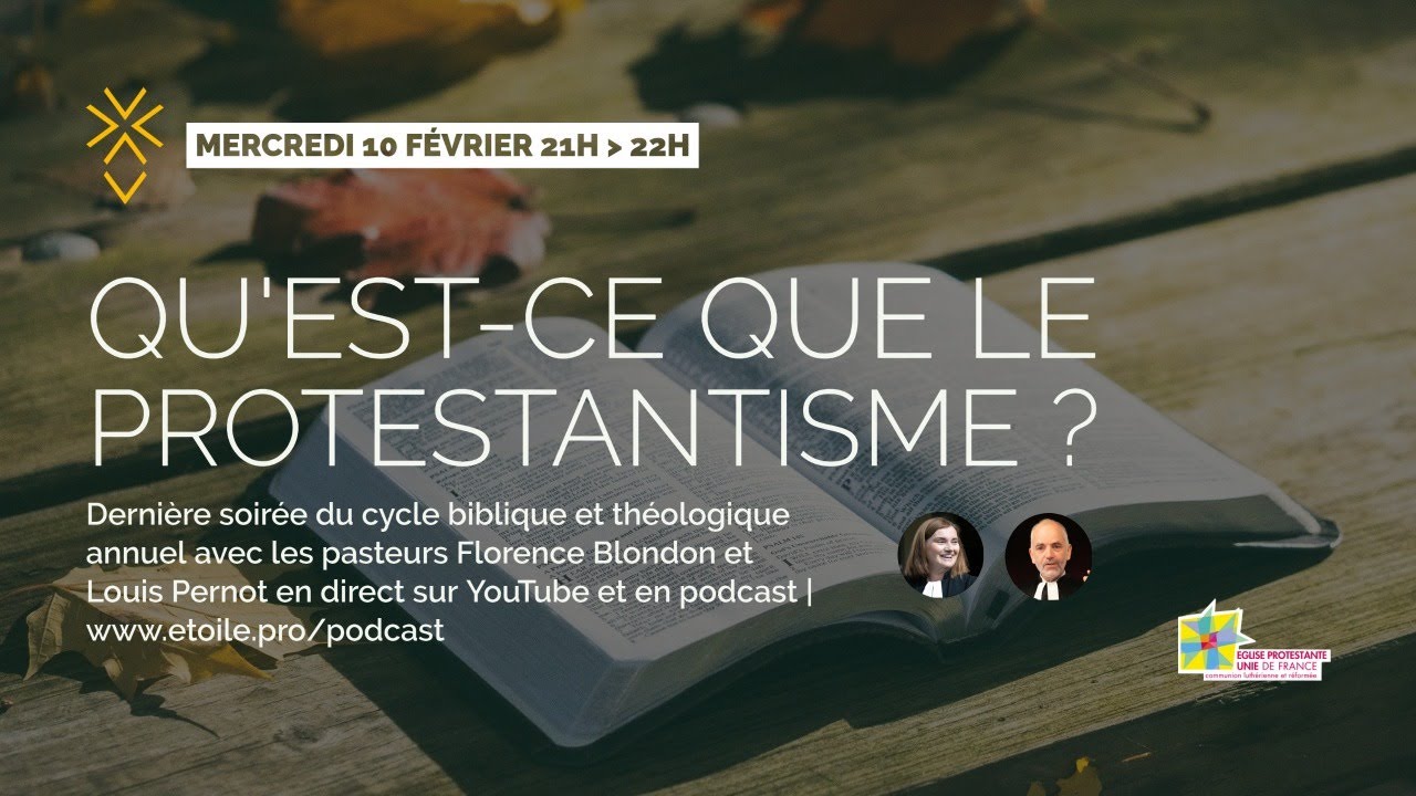 Qu'est-ce que le protestantisme ? | Initiation 6/6 Pasteurs Florence Blondon et Louis Pernot