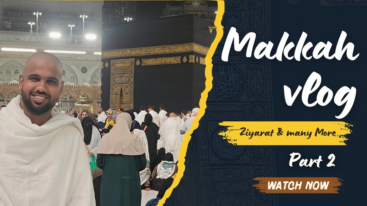 Makkah Sharif Complete Umrah Experience | Detailed Umrah Vlog #Part2