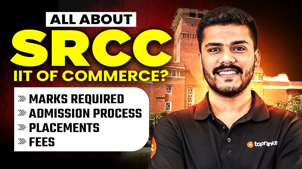 How to Get Admission in SRCC | Courses, Eligibility & Placements | Shri Ram College of Commerce