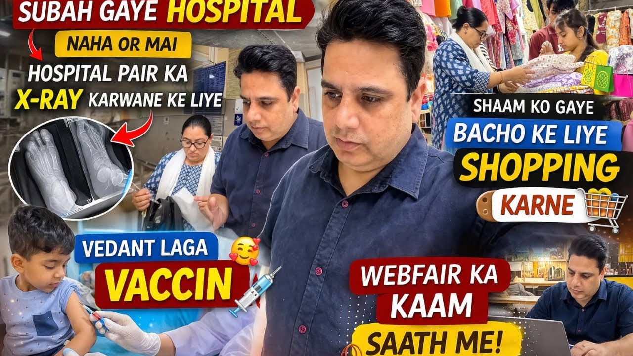 “Vedant Ko Lagi Vaccine, Mere Per Hua X-Ray | Shyam Ne Bachon Ke Liye Madangir Market Se Shopping Ki