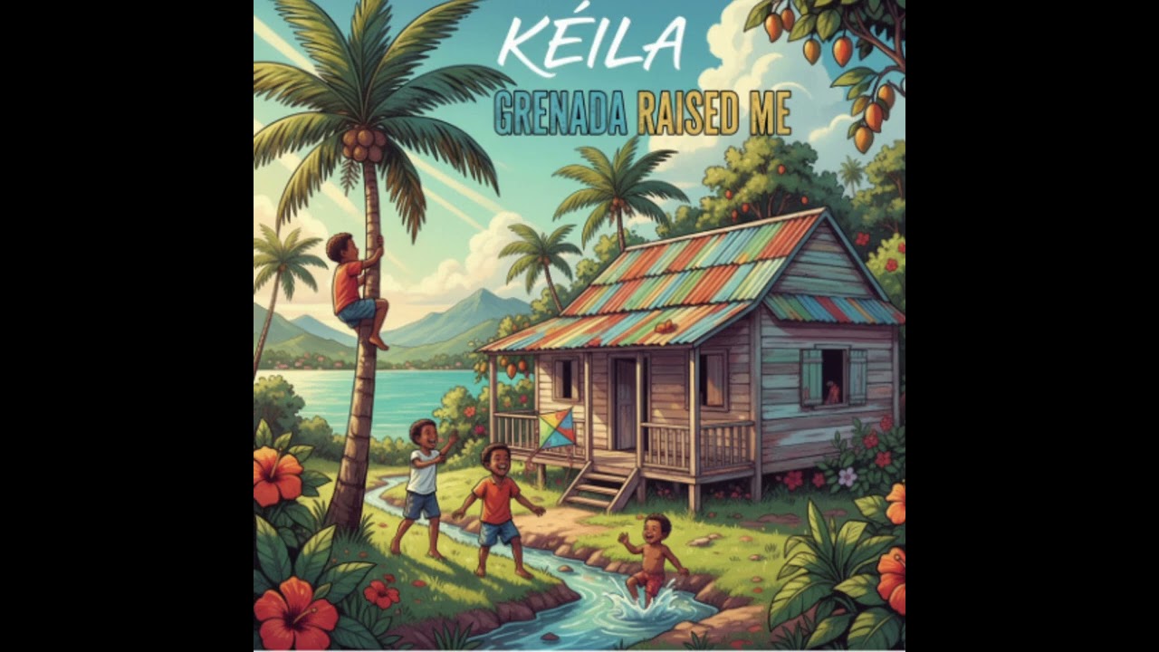KÉLIA - Grenada Raised Me 