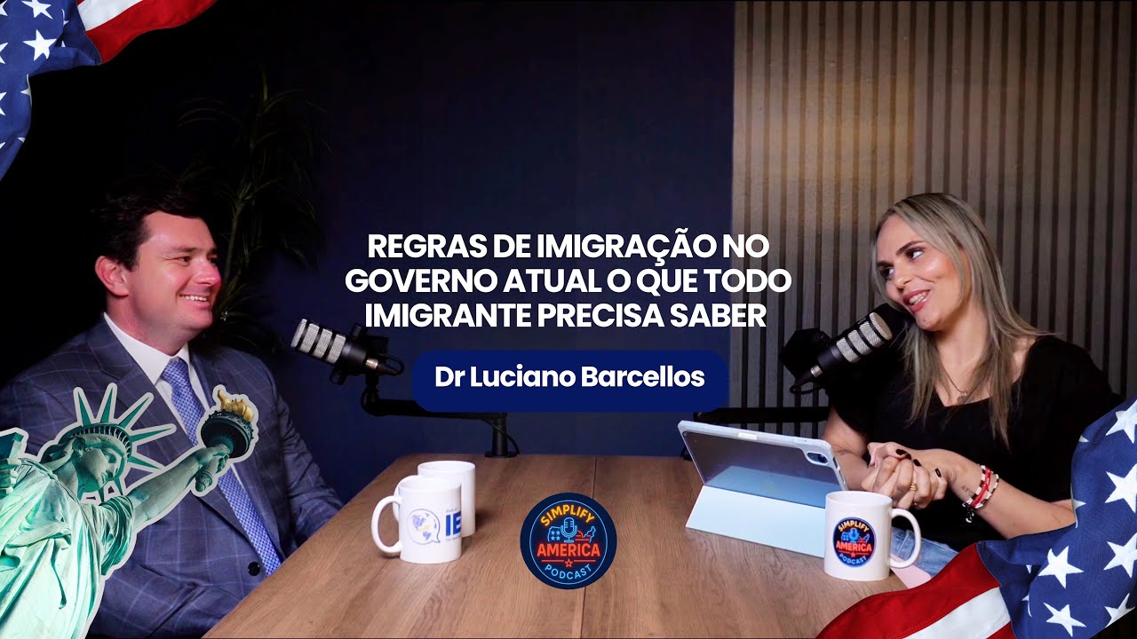 Imigração para os EUA: negócios, vistos e erros que podem custar caro | Dr. Luciano Barcelos