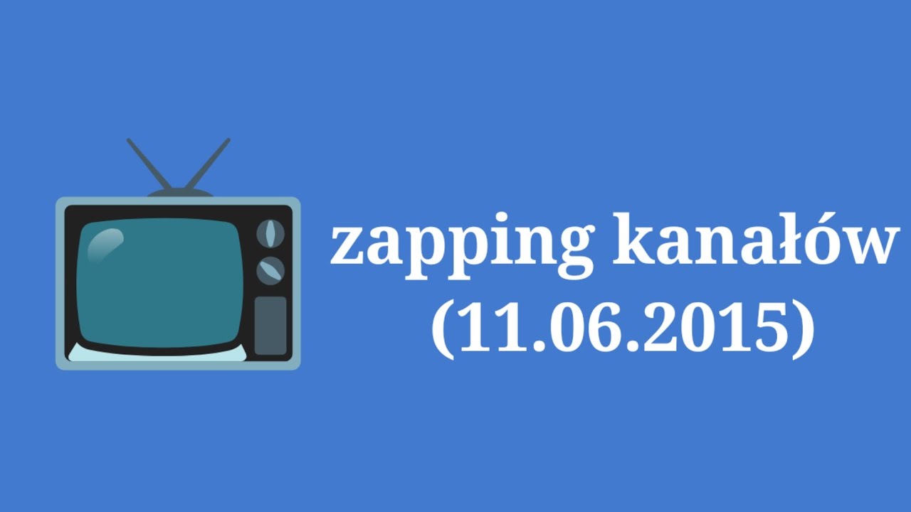 Zapping kanałów (11.06.2015)