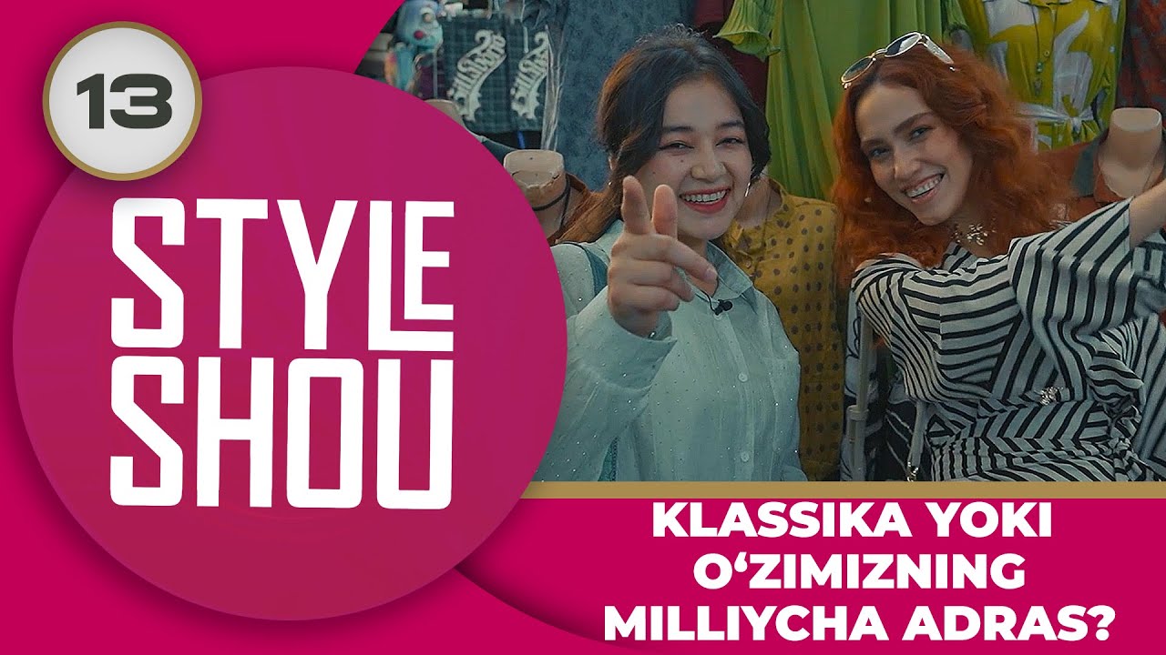 Style Shou 13-son KLASSIKA YOKI O‘ZIMIZNING MILLIYCHA ADRAS? (25.06.2024)