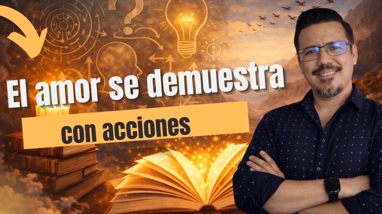 El amor se demuestra con acciones más que con palabras 